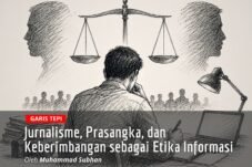 Jurnalisme, Prasangka, dan Keberimbangan sebagai Etika Informasi
